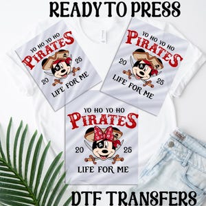 Yo Ho Yo Ho A Pirate&#39;s Life For Me 2025 Ready To Press, Disney Pirates Dtf Transfer, Disney Mickey Minnie Pirate Heat Press, Disney 2025 Dtf