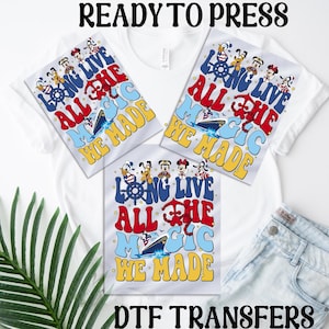 Disney Long Live All The Magic We Made Dtf Transfer,Disney Long Live DTF,Ready To Press,Disney Cruise Dtf,Heat Press Transfer, Dtf Transfers