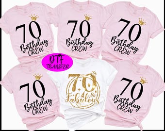 70 And Fabulous Birthday Ready To Press, 70th Birthday Crew Dtf, Birthday Heat Press, Birthday Party Dtf, Custom Birthday Group Dtf Transfer