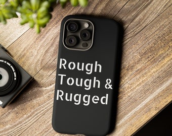 Rough, Tough & Rugged Cases