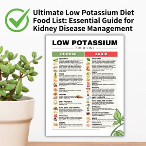 May include: A printed food list titled "Ultimate Low Potassium Diet Food List: Essential Guide for Kidney Disease Management." The list categorizes foods to choose and avoid, with sections for vegetables, fruits, grains, proteins, dairy, nuts, and beverages.