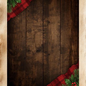 May include: A rustic wooden background with a dark brown color, framed by a red and black plaid fabric with holly and pine accents. The image has a warm, inviting feel, perfect for holiday-themed products.