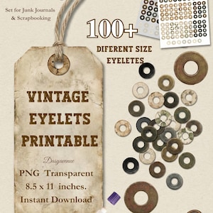 May include: A vintage-themed printable set featuring various sizes of eyelets. The image includes a tag with the text "VINTAGE EYELETS PRINTABLE", a collection of eyelets, and scissors. The set is designed for junk journals and scrapbooking, with PNG transparent files, 8.5 x 11 inches.