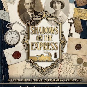 May include: A vintage junk journal and ephemera collection with a Victorian travel and mystery theme. The design features portraits, train tickets, a pocket watch, keys, and the text "Shadows on the Express". Perfect for junk journaling, scrapbooking, and collage.