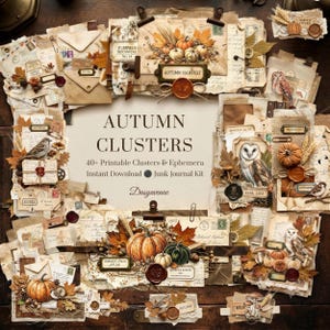 May include: A collection of autumn-themed printable ephemera and junk journal clusters featuring pumpkins, owls, dried leaves, wax seals, and vintage paper scraps. The central text reads AUTUMN CLUSTERS 40+ Printable Clusters & Ephemera Instant Download Junk Journal Kit Dasyavenue.