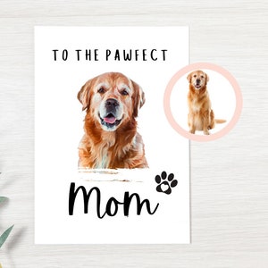 Mother's Day Custom Pet Portrait Greeting Card - Customised with Your Own Beloved Pet | To the Pawfect Mom Mum | Cute Pet Photo Card