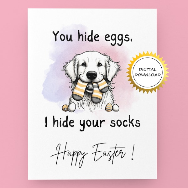 Printable Funny Easter Card - You hide eggs, I hide your socks | Instant Download - Digital Copy Only | Unique Easter Gift for Dog Lovers