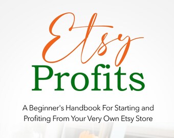 Your Very Own Etsy Store Shop with Profits - An Beginner’s Handbook For Starting and Profiting - PDF File- Printable - Digital Download