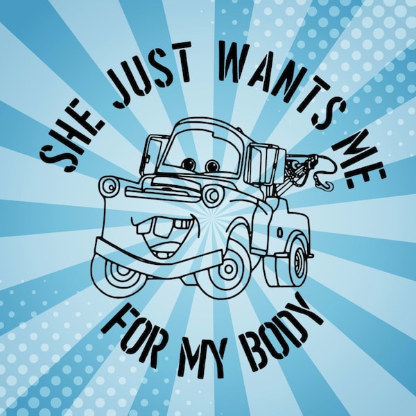 She Just Wants Me for My Body cars tow truck cut file