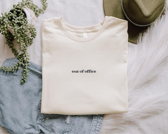 Out of office Black T-Shirt Humor Office Culture Work Tee Gift for Her and Gift for Him