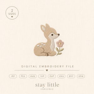 May include: A digital embroidery file featuring a tan fawn with white spots and a light pink flower. The text reads 2 SIZES, DIGITAL EMBROIDERY FILE, JEF, PES, HUS, VIP, EXP, XXX, DST, SEW, and stay little embroidery with a small heart icon.