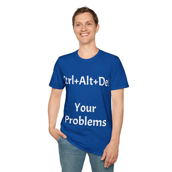 Strg + Alt + Entf Ihre Probleme, bedrucktes T-Shirt, Geschenke, Unisex Softstyle T-Shirt