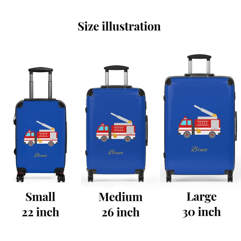 May include: Three blue suitcases with red fire truck designs and the name "Bruce" on each. The suitcases are 22 inches, 26 inches, and 30 inches.