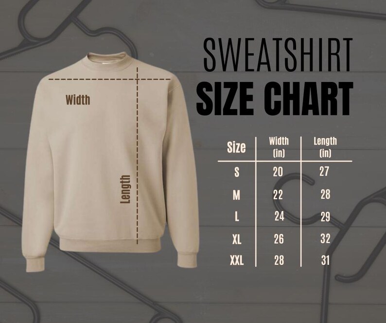 May include: A size chart for sweatshirts with measurements in inches. The chart shows the width and length of sweatshirts in sizes S, M, L, XL, and XXL.