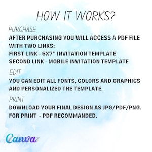 May include: How it works? After purchasing, you will access a PDF file with two links: a 5x7" invitation template and a mobile invitation template. You can edit all fonts, colours and graphics and personalise the template. Download your final design as JPG/PDF/PNG. For print, PDF is recommended. Canva.