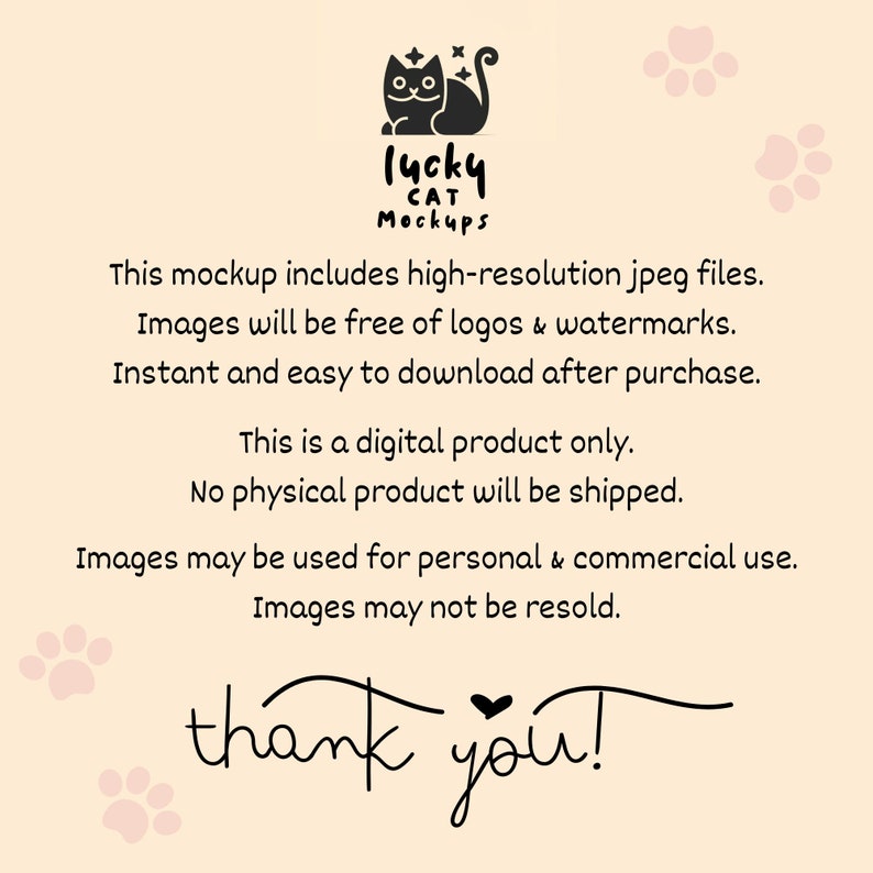 May include: A digital product mockup featuring a black cat with a star on its head. The text "lucky cat mockups" is below the cat. The text "This mockup includes high-resolution jpeg files. Images will be free of logos & watermarks. Instant and easy to download after purchase. This is a digital product only. No physical product will be shipped. Images may be used for personal & commercial use. Images may not be resold. thank you!" is below the cat.