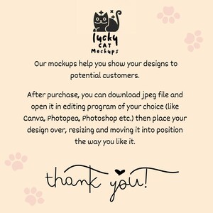 May include: A black cat with a star on its head and the text "lucky cat mockups" in black text on a light peach background with pink paw prints. The text below reads "Our mockups help you show your designs to potential customers. After purchase, you can download jpeg file and open it in editing program of your choice (like Canva, Photopea, Photoshop etc.) then place your design over, resizing and moving it into position the way you like it. thank you!"