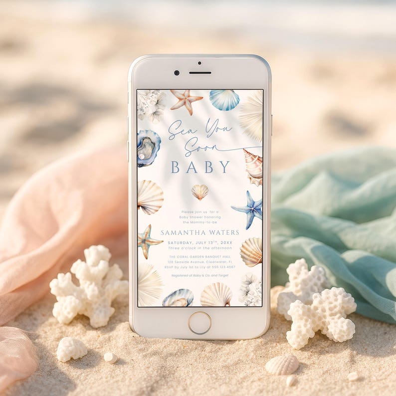 May include: A smartphone displays a baby shower invitation with a beach theme. The invitation features seashells, starfish, and the text "Sea You Soon BABY." The design includes watercolor illustrations in shades of blue, beige, and white.