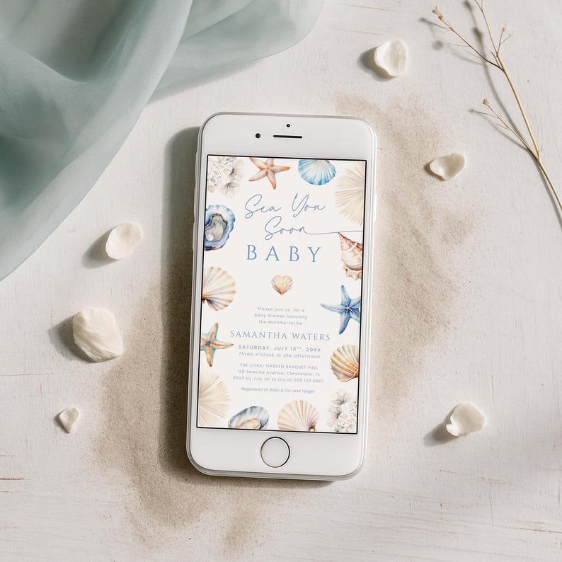 May include: A white smartphone displays a baby shower invitation with a sea-themed design. The invitation features seashells, starfish, and the text "Sea You Soon BABY." The invitation includes the name "Samantha Waters" and event details.