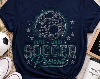 Cute Loud & Soccer Proud Rhinestone Shirt | Soccer Mom Tee | Bling Soccer Shirt | Game Day Shirt | Soccer Fan Gift | Soccer Season Apparel