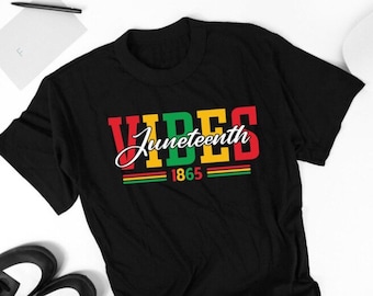 Juneteenth Vibes Shirt, Black History Freedom Tee