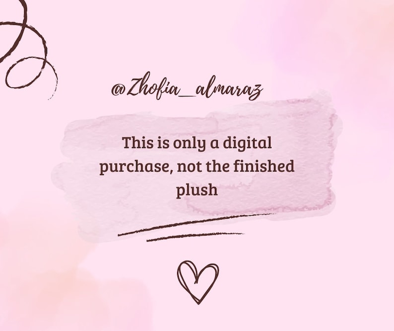 K&ouml;nnte beinhalten: Ein rosa Aquarellhintergrund mit einem wei&szlig;en Textfeld, in dem "Dies ist nur ein digitaler Kauf, nicht das fertige Pl&uuml;schtier" steht, mit dem Text "@Zhofia_almaraz" &uuml;ber dem Textfeld. Ein Herz ist unter dem Textfeld gezeichnet.