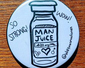 Testosterone Man Juice FTM Button / Pin