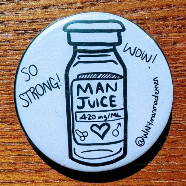 Testosterone Man Juice FTM Button / Pin