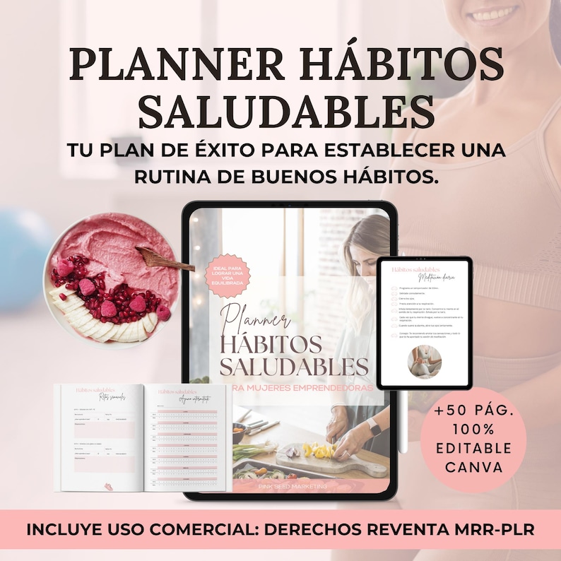 May include: A digital planner with the text "Planner H&aacute;bitos Saludables" and "Ra Mujeres Emprendedoras" on the cover. The planner is open to show a page with a calendar and a page with a list of healthy habits. The image also includes a bowl of fruit and a woman preparing food.