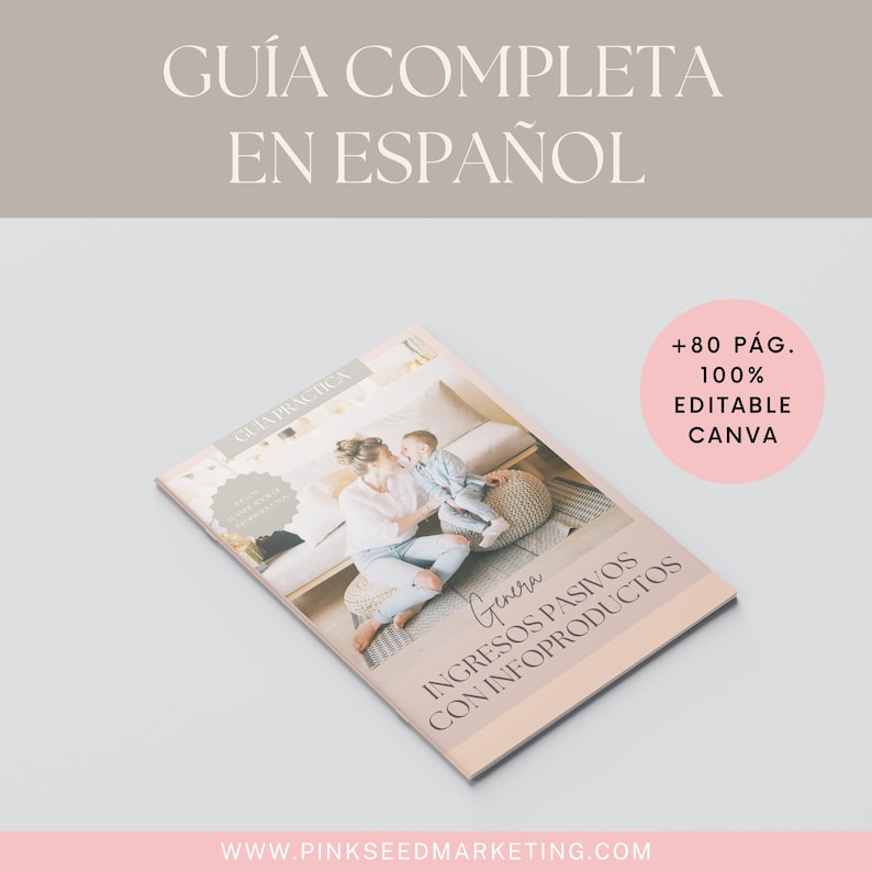 Puede incluir: Una gu&iacute;a rosa y blanca con el t&iacute;tulo "Genera Ingresos Pasivos Con Infoproductos" y el texto "Guia Practica" en un c&iacute;rculo. La gu&iacute;a est&aacute; sobre una superficie blanca y tiene un c&iacute;rculo rosa con el texto "+80 Pag. 100% Editable Canva" en la esquina superior derecha. La gu&iacute;a est&aacute; abierta en una p&aacute;gina con una foto de una mujer y un ni&ntilde;o sentados en una cama.