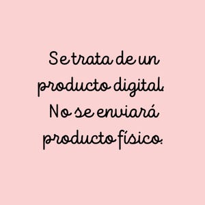 May include: Text in black cursive on a pink background reads: "Se trata de un producto digital. No se enviar&aacute; producto f&iacute;sico."