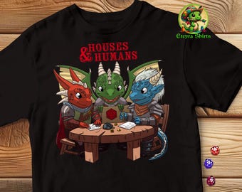 Funny D&D Dragons T-Shirt: Houses and Humans Parody