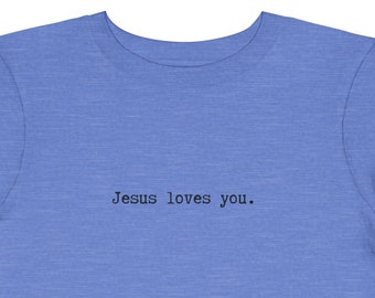 Jesus Loves You Toddler Tee