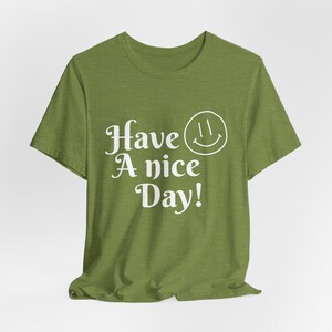 Have a Nice Day! Short Sleeve Tee