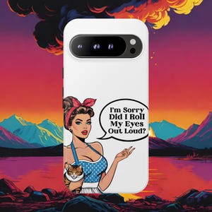 May include: White phone case featuring a pop art style illustration of a woman with a cat, wearing a polka dot dress and a red headband. The speech bubble says, "I'm Sorry Did I Roll My Eyes Out Loud?"