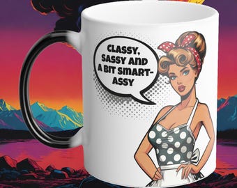Classy, Sassy And A Bit Smart-Assy Color Morphing Coffee Mug 11oz Funny Gift Ideas Best Friend Gifts Pinup Girls Comic Strips cups sexy Mom