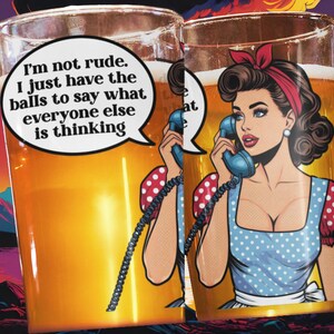 I&#39;m Not Rude I Just Have The Balls To Pint Glass 16oz funny beer glasses beer cups drinking glasses wine mugs steins Pinup Girls Comic Strip
