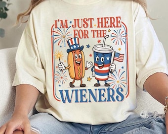I'm Just Here for The Wieners, Usa Patriotic Tee, 4th of July Party T-Shirt, Trendy Usa Celebration Shirt, I'm Just Here for The Weiners
