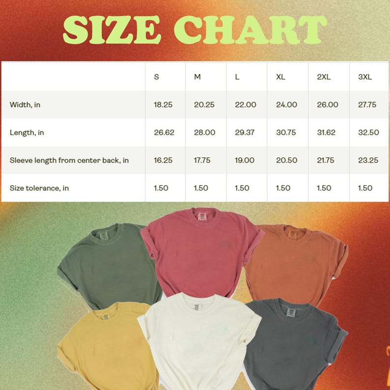 May include: A size chart for t-shirts, with measurements in inches for width, length, and sleeve length from the center back. The chart includes sizes S to 3XL. Below the chart are six t-shirts in various colors.