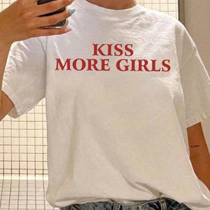 LGBTQ Shirt, Kiss More Girls Shirt, Gay Pride Shirt, Lesbian Shirt, LGBT Lesbian Shirt, Lesbian Clothing, Queer Girls Tee, Pride Shirt Women