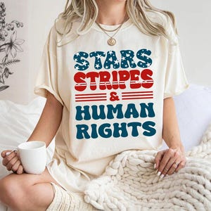 Stars Stripes And Human Rights Shirt , Retro 4th Of July Shirt, Liberal American, Social Justice Shirt,Feminist American Tee