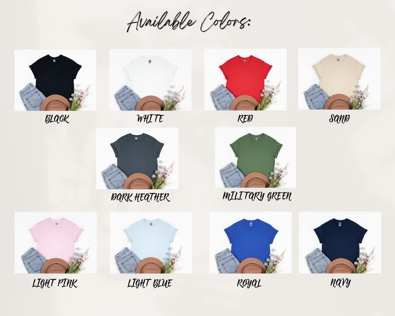May include: A product display showcasing t-shirts in various colors: black, white, red, sand, dark heather, military green, light pink, light blue, royal, and navy. Each shirt is paired with denim shorts, a brown hat, and floral accents. Text reads "Available Colors:"