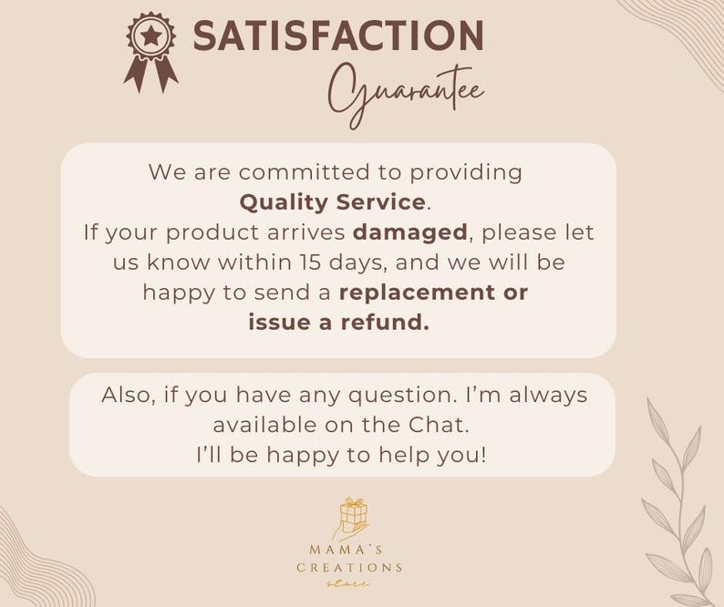 May include: A beige graphic with the text "SATISFACTION Guarantee" and a message about quality service, replacements, and refunds. The text also mentions customer support via chat.