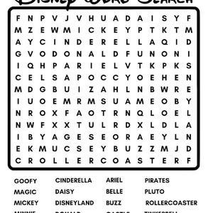 May include: A black and white Disney Word Search puzzle. The puzzle features a grid of letters with words like Mickey, Minnie, and Goofy. Below the puzzle is a list of words to find, including Cinderella and Disneyland.