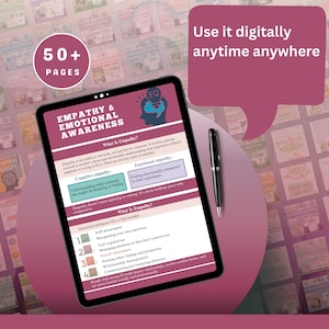 May include: A digital tablet displaying "EMPATHY & EMOTIONAL AWARENESS" content, with the text "50+ PAGES". A black pen rests beside the tablet. The image includes the text "Use it digitally anytime anywhere".