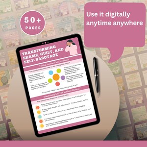 May include: A digital self-help guide displayed on a tablet, titled "Transforming Shame, Guilt, and Self-Sabotage." The screen shows content with bullet points and diagrams. A black pen rests beside the tablet. The image includes the text "50+ Pages."