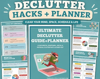 May include: A digital guide and planner titled Ultimate Declutter Hacks + Planner with a teal background. It features a table of contents, mental decluttering pages, social decluttering strategies, and schedule decluttering tips with a cartoon illustration.