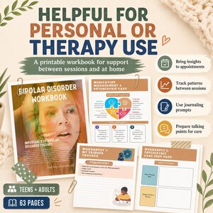 May include: A printable Bipolar Disorder workbook for teens and adults with 63 pages. Includes a cover page, medication management charts, a trigger tracker worksheet, and a psychiatric care prep page with reflective prompts for therapy support.