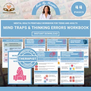 May include: A mental health printable workbook for teens and adults, titled "Mind Traps & Thinking Errors Workbook." The workbook includes sections on recognizing mind traps, building resilient thinking, and challenging negative thought patterns. The workbook is 44 pages.