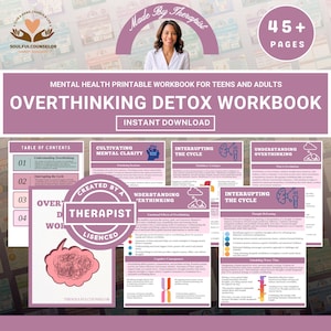May include: A printable mental health workbook for teens and adults, titled "Overthinking Detox Workbook." The cover features a woman's image and the text "Made by Therapist." The workbook includes sections on understanding overthinking and interrupting the cycle.